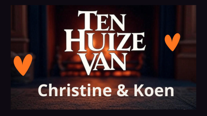 Ten Huize Van ... Christine & Koen